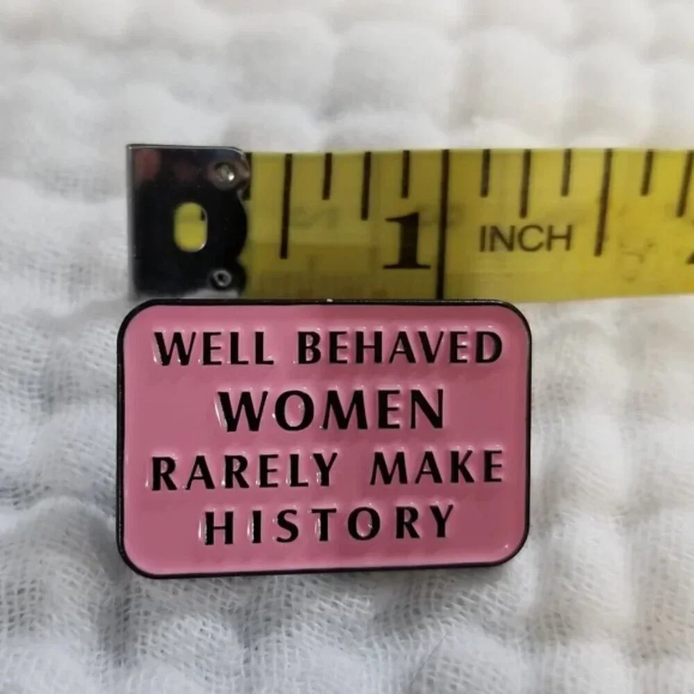 3 for $15/ 5 for $20 Pin- Well Behaved Women